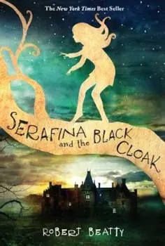 Serafina and the Black Cloak, Paperback/Robert Beatty