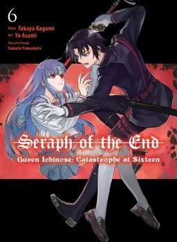 Seraph of the End: Guren Ichinose: Catastrophe at Sixteen (manga) 6, Paperback/Takaya Kagami