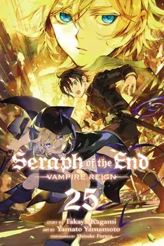 Seraph of the End, Vol. 25. Vampire Reign, Paperback/Takaya Kagami