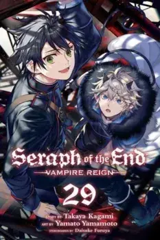 Seraph of the End, Vol. 29. Vampire Reign, Paperback/Takaya Kagami