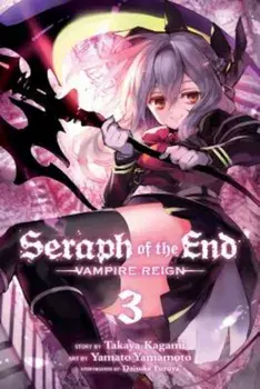 Seraph of the End, Vol. 3, Paperback/Takaya Kagami
