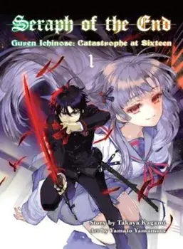 Seraph of the End, Volume 1: Guren Ichinose: Catastrophe at Sixteen, Paperback/Takaya Kagami