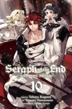 Seraph of the End, Volume 10, Paperback/Takaya Kagami
