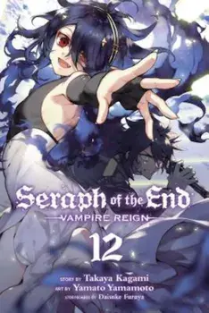 Seraph of the End, Volume 12, Paperback/Takaya Kagami