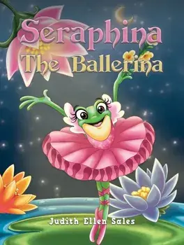 Seraphina The Ballerina, Paperback/Judith Ellen Sales