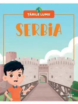 Serbia. Volumul 53. Tarile lumii/***