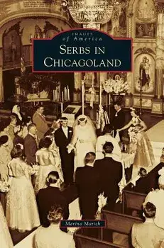 Serbs in Chicagoland, Hardcover/Marina Marich