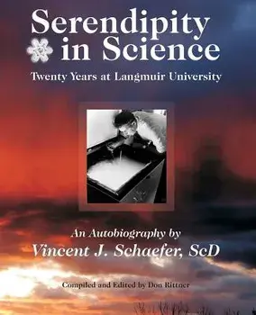 Serendipity in Science: Twenty Years at Langmuir University, Paperback/Vincent J. Schaefer