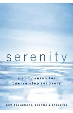 Serenity-NKJV: A Companion for Twelve Step Recovery - Robert Hemfelt