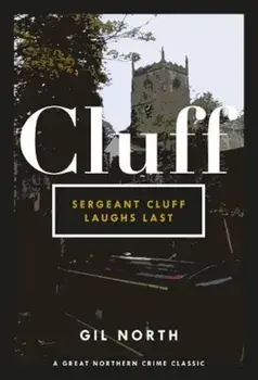 Sergeant Cluff Laughs Last, Paperback/Gil North