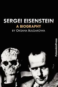 Sergei Eisenstein. a Biography, Paperback/Oksana Bulgakowa