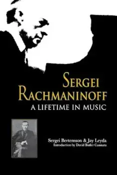 Sergei Rachmaninoff: A Lifetime in Music, Paperback/Sergei Bertensson