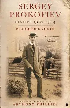 Sergey Prokofiev: Diaries 1907-1914. Prodigious Youth, Main, Paperback/Sergei Prokofiev