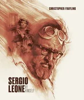 Sergio Leone: By Himself, Hardback/Christopher Frayling