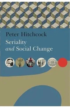 Seriality and Social Change - Peter Hitchcock