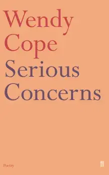 Serious Concerns. Main, Paperback/Wendy Cope