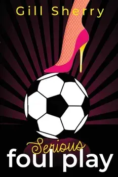 Serious Foul Play, Paperback/Gill Sherry