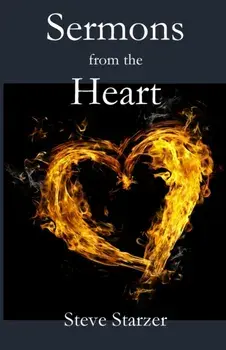 Sermons from the Heart, Paperback/Steve Starzer