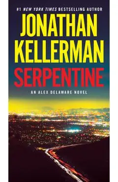 Serpentine: An Alex Delaware Novel - Jonathan Kellerman