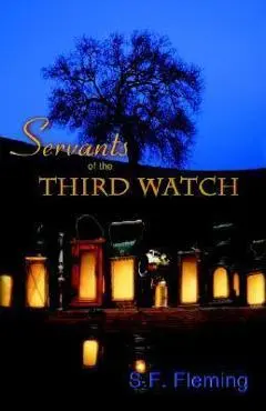 Servants of the Third Watch - S. F. Fleming