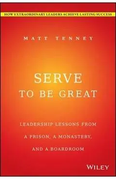 Serve to Be Great - Matt Tenney