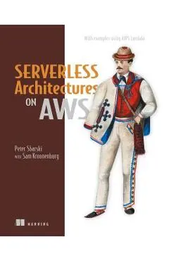Serverless Architectures on AWS - Peter Sbarski