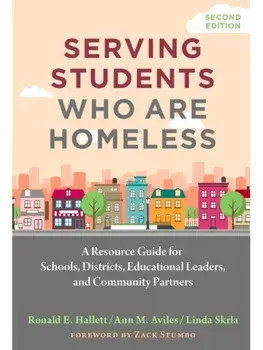Serving Students Who Are Homeless. A Resource Guide for Schools, Districts, Educational Leaders, and Community Partners, 2 New edition, Paperback/Linda Skrla