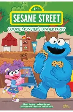 Sesame Street: Cookie Monster's Dinner Party - Mary Kenney