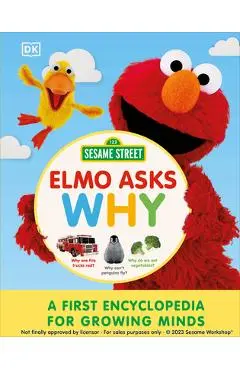 Sesame Street Elmo Asks Why?: A First Encyclopedia for Growing Minds - Dk