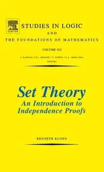 Set Theory An Introduction To Independence Proofs, Hardback/K. Kunen