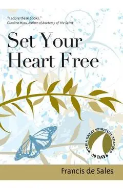 Set Your Heart Free - Francis De Sales