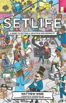 Setlife: A Guide to Getting a Job in Film (and Keeping It), Paperback/Matthew Webb