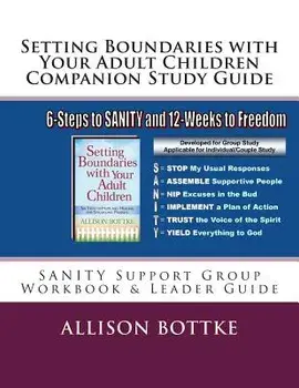 Setting Boundaries with Your Adult Children Companion Study Guide: Sanity Support Group Workbook & Leader Guide, Paperback/Allison Bottke
