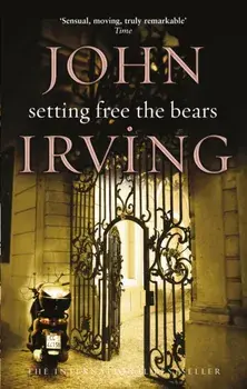 Setting Free The Bears, Paperback/John Irving