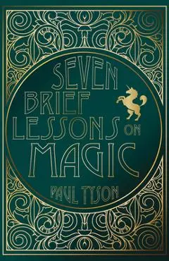 Seven Brief Lessons on Magic - Paul Tyson