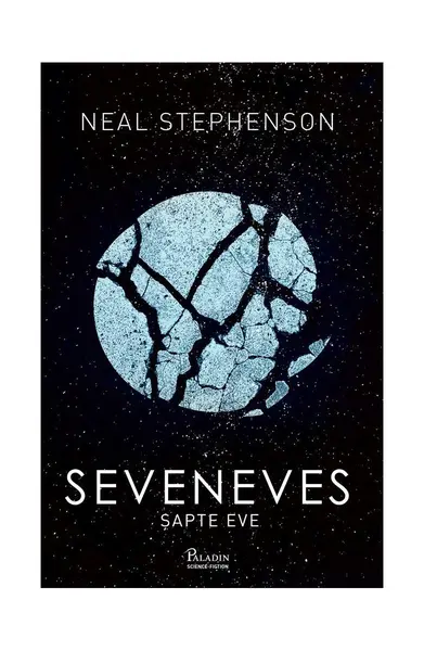 Seveneves. Șapte Eve - Neal Stephenson