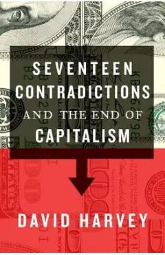 Seventeen Contradictions and the End of Capitalism - David Harvey