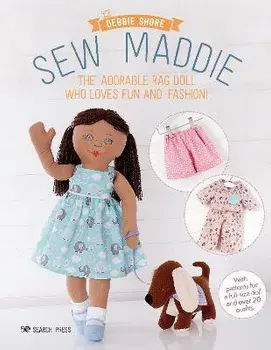 Sew Maddie. The Adorable Rag Doll Who Loves Fun and Fashion!, Paperback/Debbie Shore
