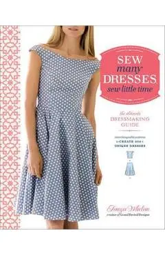 Sew Many Dresses, Sew Little Time - Tanya Whelan