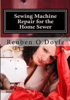 Sewing Machine Repair for the Home Sewer, Paperback/Reuben O. Doyle