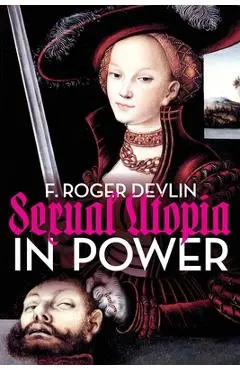 Sexual Utopia in Power - F. Roger Devlin