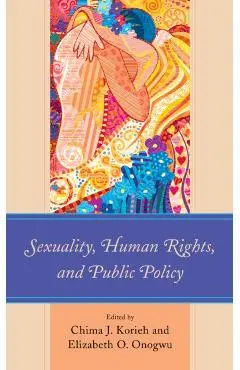 Sexuality, Human Rights, and Public Policy - Chima J. Korieh