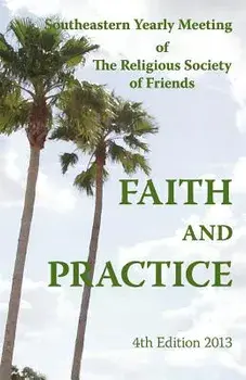 SEYM Faith And Pactice 4th Edition, Paperback/Southeastern Yearly Meeting Of the Rsof