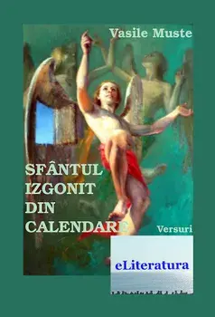 Sfantul izgonit din calendar/Vasile Muste