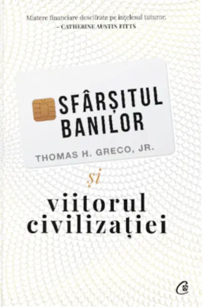 Sfarsitul banilor si viitorul civilizatiei | Thomas H. Greco Jr