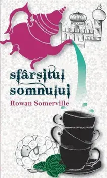 Sfarsitul somnului/Rowan Somerville