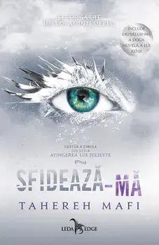Sfideaza-ma. Cartea a cincea din seria Atingerea lui Juliette/Tahereh Mafi