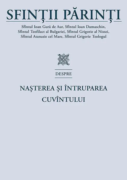 Sfintii Parinti despre nasterea si intruparea Cuvintului