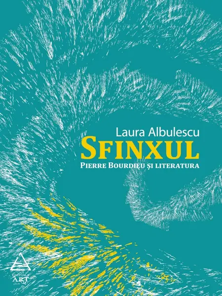 Sfinxul. Pierre Bourdieu si literatura