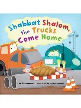 Shabbat Shalom, the Trucks Come Home, Hardback/Sherri Mandell